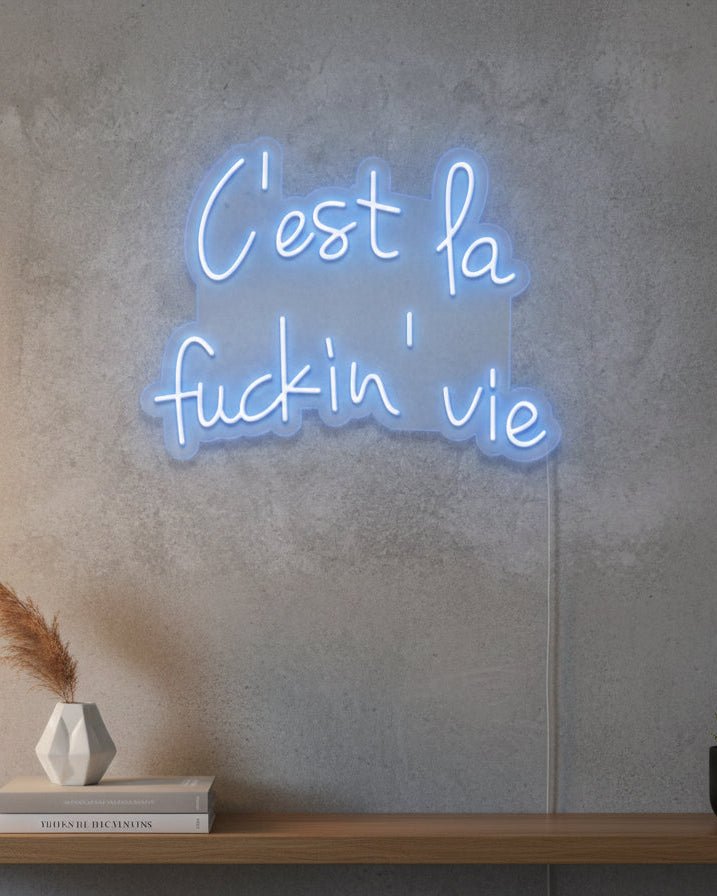 Néon LED Mural "C'est la fuckin vie" Chill'Neon